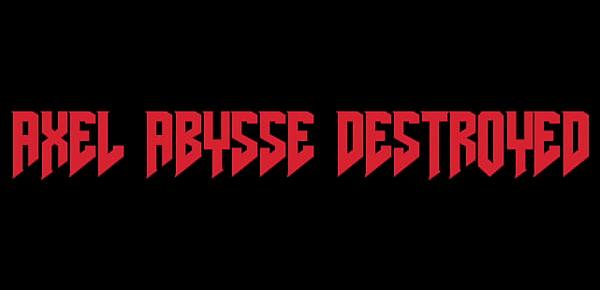  AXEL ABYSSE DESTROYED